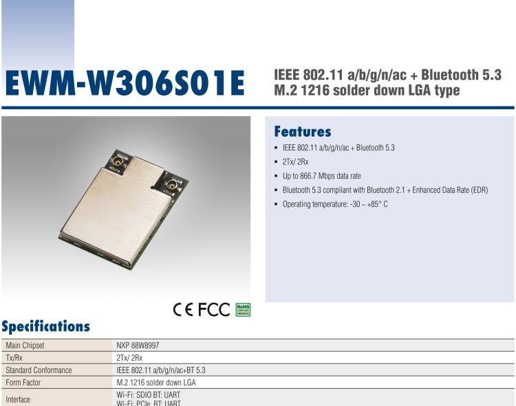 研華EWM-W306 EWM-W306S01E 模塊采 Marvell 新的高度集成雙頻段 SoC 88W8997，IEEE 802.11ac/a/b/g/n 2X2 MU-MIMO WLAN & Bluetooth 5.0。為標(biāo)準(zhǔn) M.2 1216 焊接型模塊，帶天線接口。