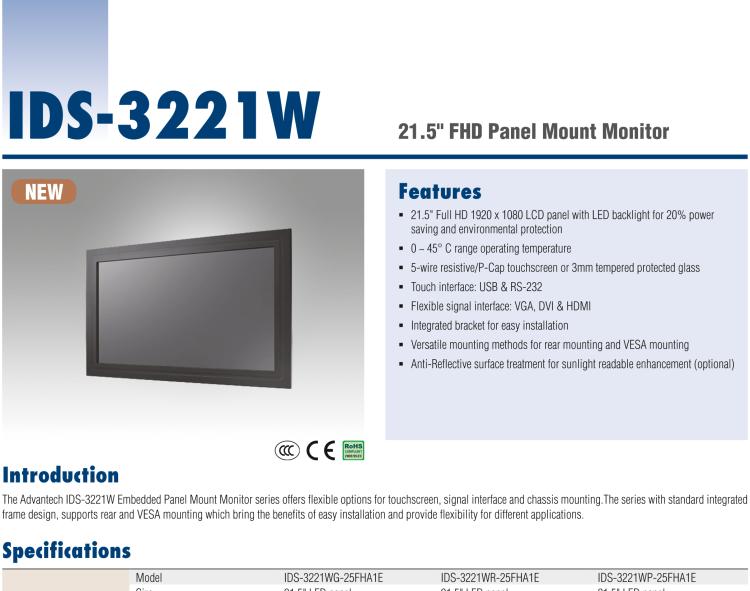 研華IDS-3221W 21.5" 全高清，1920 x 1080，VGA/DVI/HDMI 接口，面板安裝顯示器 21.5" 1920 x 1080 LCD 面板采用 LED 背光燈設(shè)計(jì)，可節(jié)能20%，環(huán)保性更高